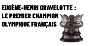 Eugène Henri Gravelotte premier champion olympique français